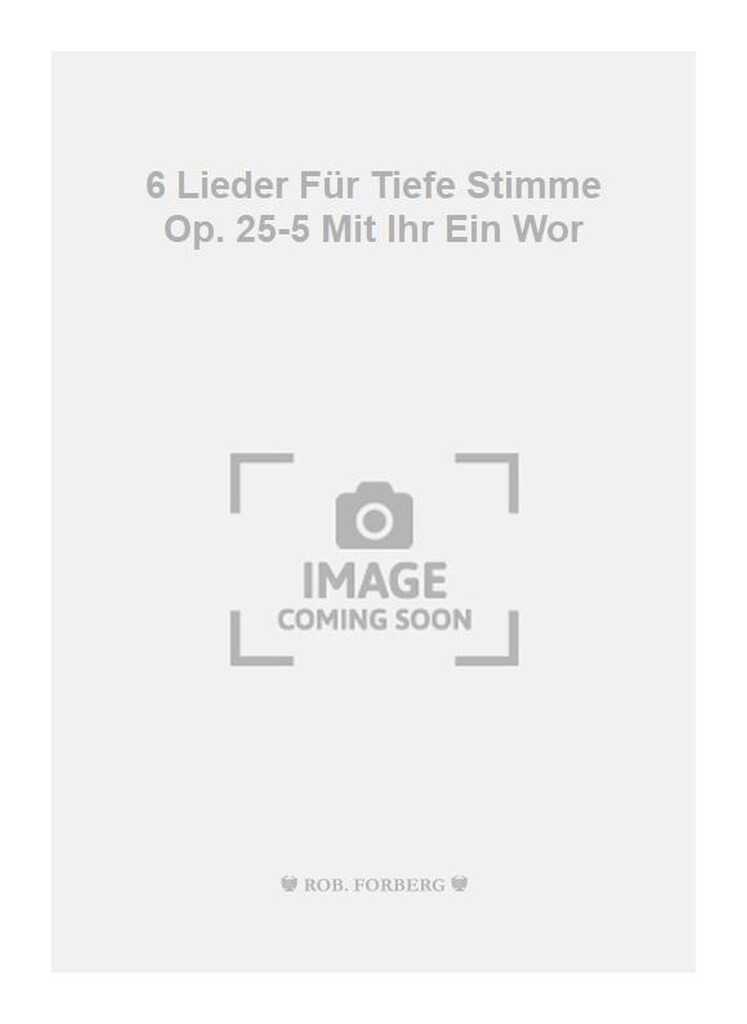 6 Lieder Für Tiefe Stimme Op. 25-5 Mit Ihr Ein Wor